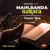 About Islamic Dua - Main Banda Nakara Male Version Song