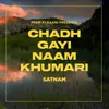 About Chadh Gai Naam Khumari Song