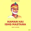 About Haman Hai Ishq Mastana Song