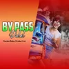 About BY PASS DULAL Song