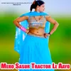 About Mero Sasur Tractor Le Aayo Song