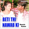 About Beti Thi Nawab Ki Song