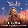 Parvati Boli Shankar Se LoFi Mix
