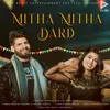 About Mitha Mitha Dard Song