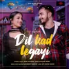 About Dil Kad Legayi Song