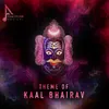 About Theme of Kaal Bhairav Song