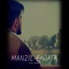 About MANZIL-E-WAFA Song