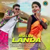 About Muluj Landa Song