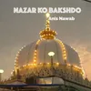 About Nazar Ko Bakshdo Song