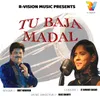 About Tu Baja Madal Song