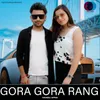 About Gora Gora Rang Song
