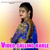 About Video calling karle Song