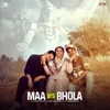 About Maa Vs Bhola Song