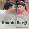 About Bhabhi Bargi Song