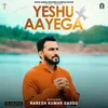 About Yeshu Aayega Song