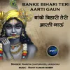 About Banke Bihari Teri Aarti Gaun Song