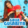 About Galla Gulabiya Song