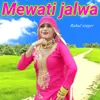 About Mewati Jalwa Song