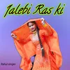 About Jalebi Ras Ki Song
