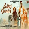 About Aakhri khwaish Song