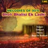 About Bholi Bhalisi Ek Ladki Song