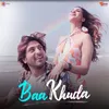 About Baa Khuda Song