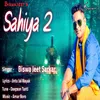 About Sahiya 2 Song