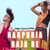 About Nagpuria Baja Re Song