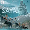 About Banke Mera Saya Song