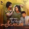 About Tu Mera Sanam Song