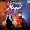 About Machharali Mogal Song