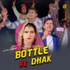 Bottle Ke Dhak