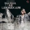 About NASHA AE LEKHAKARI Song