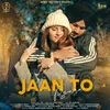 About Jaan To Pyara Song