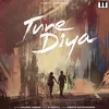 About Tune Diya Song