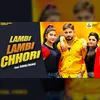 About Lambi Lambi Chhori Song