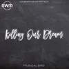 About Killing Our Dream Song