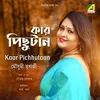 About Kaar Pichhutaan Song