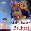 Main Jaaun Balihari