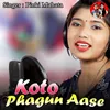 About Koto Phagun Aase Song