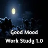 Good Mood  Work Study 1.0