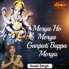 Morya Ho Morya Ganpati Bappa Morya