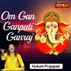 Om Gan Ganpati Ganraj