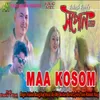 About Maa Kosom (Hopun 2019) Song