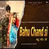 About Bahu Chand Si Song