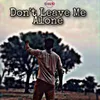 About Don't Leave Me Alone Song