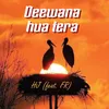 About Deewana hua tera (feat. FR) Song