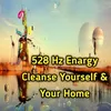 About 528 Hz Energy Cleanse Yourself & Your Home Song