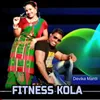About Fitness Kola Song