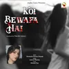 About Koi Bewafa Hai Song